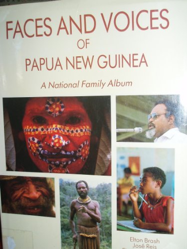 Stock image for FACES AND VOICES OF PAPUA NEW GUINEA : A National Family Album. - 10 Years of Independence for sale by Books From California