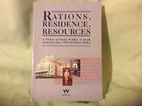 Beispielbild fr RATIONS, RESIDENCE, RESOURCES. A History of Social Welfare in South Australia since 1836. zum Verkauf von Sainsbury's Books Pty. Ltd.