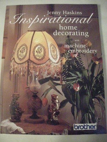 Imagen de archivo de Inspirational Home Decorating with Machine Embroidery a la venta por HPB-Red