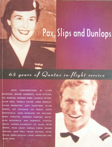 Imagen de archivo de Pax, Slips & Dunlops: 65 Years Of Qantas In-flight Service a la venta por THE CROSS Art + Books