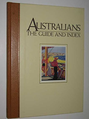 Stock image for Australians, the guide and index (Australians, a historical library) for sale by Better World Books