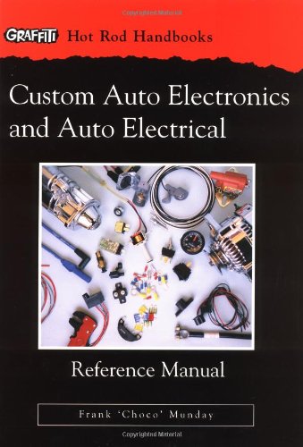 Custom Auto Electronics and Auto Electrical Reference Manual