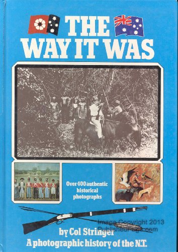9780949407016: The way it was: A photographic history of the N.T
