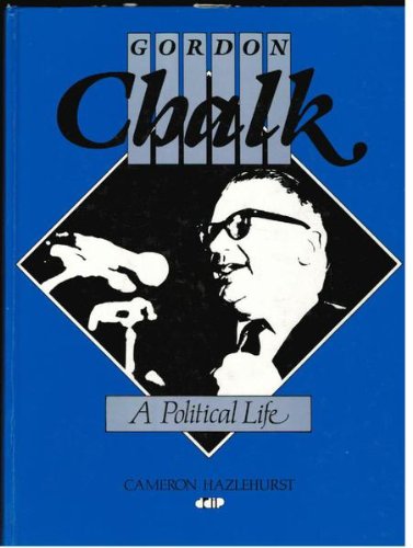Stock image for Gordon Chalk. A Political Life. for sale by Lawrence Jones Books