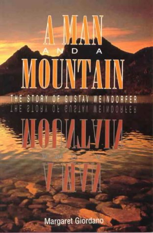 A Man and a Mountain. The Story of Gustav Weindorfer.