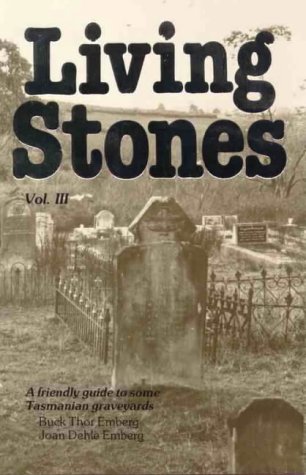 Imagen de archivo de Living Stones A Friendly Guide To Some Tasmanian Graveyards Vols I, II & III a la venta por THE CROSS Art + Books