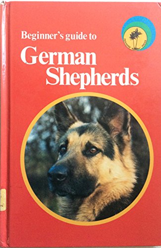 Imagen de archivo de Beginner's Guide to German Shepherds a la venta por The London Bookworm