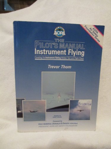 Imagen de archivo de The Pilot's Manual Instrument Flying Covering the Instrument Rating Written Test and Flight Check 1990 a la venta por ThriftBooks-Atlanta