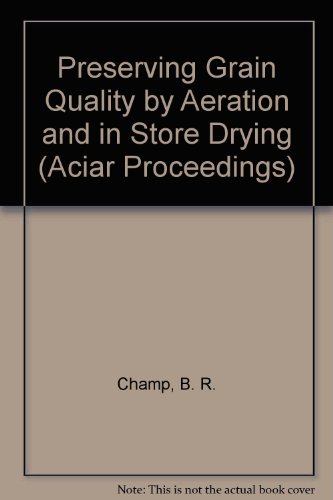 Stock image for Preserving Grain Quality by Aeration and In-Store Drying (Seminar Proceedings) for sale by Anybook.com