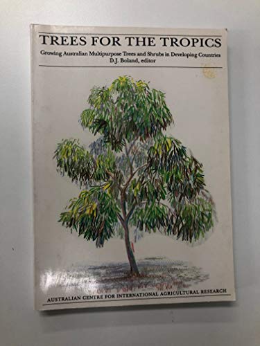 Beispielbild fr Trees for the Tropics: Growing Australian Multipurpose Trees and Shrubs in Developing Countries zum Verkauf von Lawrence Jones Books