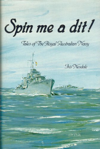 Beispielbild fr Spin Me a Dit!: Tales of The Royal Australian Navy zum Verkauf von Global Village Books