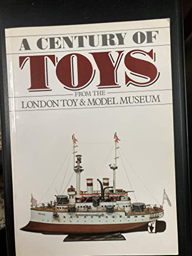 A Century of toys form the London Toy & Model Museum
