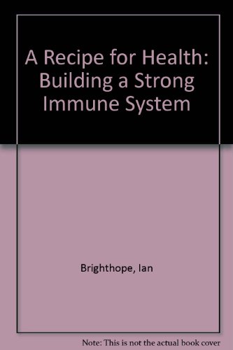 9780949646262: A Recipe for Health: Building a Strong Immune System