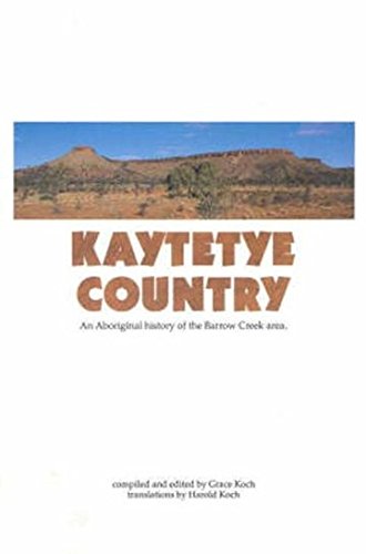 Beispielbild fr Kaytetye Country: An Aboriginal History of the Barrow Creek Area zum Verkauf von medimops