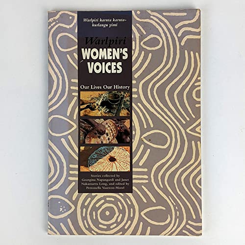 Warlpiri Women's Voices: Our Lives Our History (Oral History)