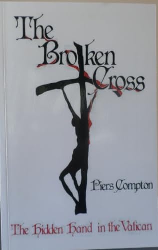 9780949667663: Broken Cross: Hidden Hand in the Vatican