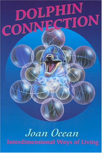Stock image for Dolphin Connection: Interdimensional Ways of Living for sale by Blue Vase Books