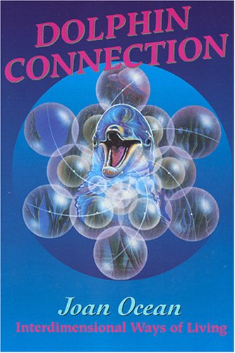 Stock image for Dolphin Connection : Interdimensional Ways of Living for sale by Better World Books