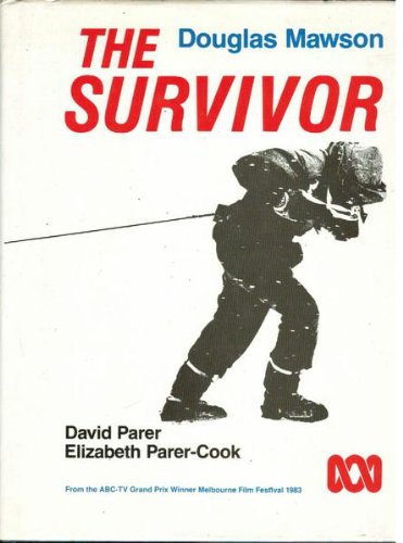 Douglas Mawson, the Survivor.