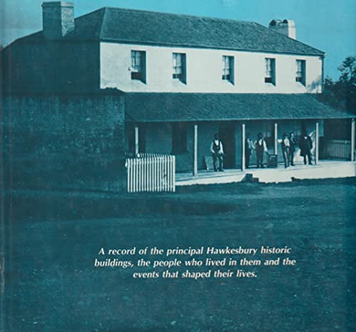 Hawkesbury Heritage. A Record of the Principal Hawkesbury Historic Buildings, the People Who Live...