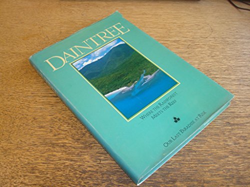 Stock image for Daintree: Where the Rainforest Meets the Reef for sale by WorldofBooks