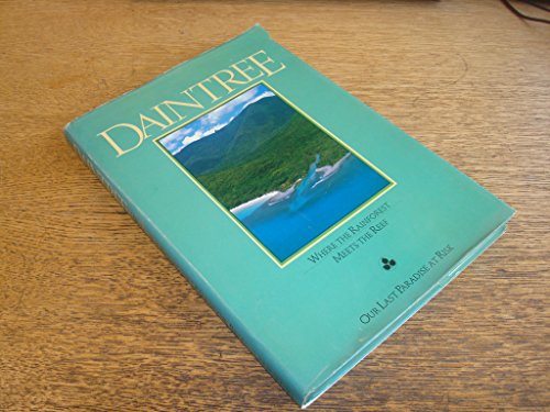 9780949708120: Daintree: Where the Rainforest Meets the Reef