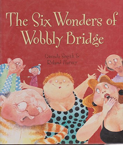 Beispielbild fr The Six Wonders of Wobbly Bridge zum Verkauf von Global Village Books