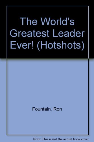 The World's Greatest Leader Ever! (Hotshots) (9780949720740) by Fountain, Ron; Lane, John