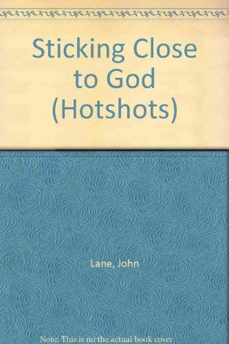 Sticking Close to God (Hotshots) (9780949720818) by Lane, John; Boyd-Macrae, Clare