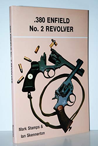 .380 Enfield No.2 Revolver (9780949749161) by Ian D. Skennerton