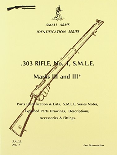 Beispielbild fr 303 Rifle, No.1, S.M.L.E.Marks III and III' zum Verkauf von Booksavers of Virginia