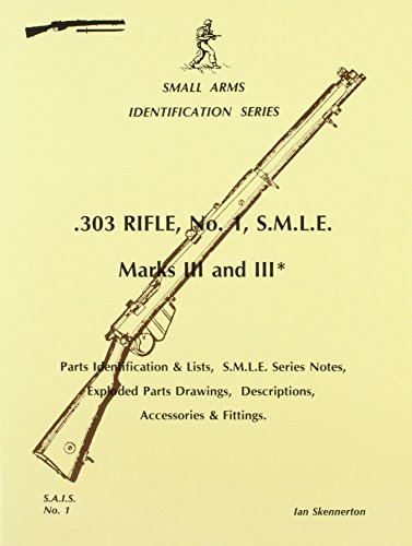 Imagen de archivo de 303 Rifle, No.1, S.M.L.E.Marks III and III' a la venta por Booksavers of Virginia
