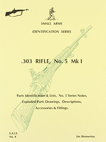 Imagen de archivo de 303 Rifle, No.5, MkI (Small arms identification series) a la venta por Kisselburg Military Books