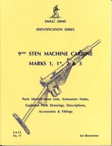 9780949749277: 9mm STEN Machine Carbine Marks 1,1*,2 and 3 (Small arms identification series)