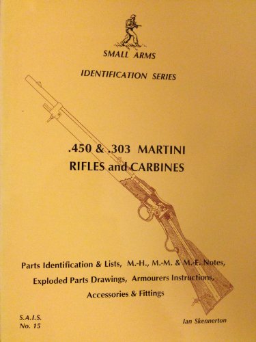 9780949749444: .450 and .303 Martini Rifles and Carbines: 15 (Small arms identification series)
