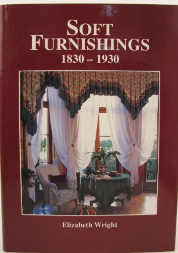 Stock image for Soft Furnishings: 1830-1930 for sale by Lectioz Books