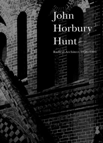 Beispielbild fr John Horbury Hunt: Radical Architect 1838-1904 zum Verkauf von ThriftBooks-Dallas