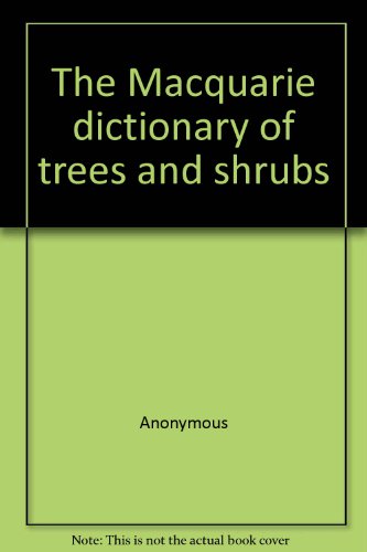 9780949757340: The Macquarie dictionary of trees and shrubs