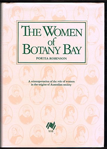 9780949757463: The women of Botany Bay: A reinterpretation of the role of women in the origins of Australian society (A Macquarie monograph)