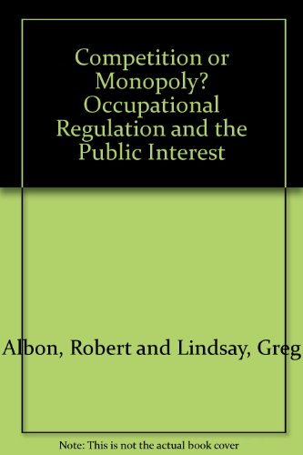 Beispielbild fr Competition or Monopoly? Occupational Regulation and the Public Interest zum Verkauf von Harry Righton