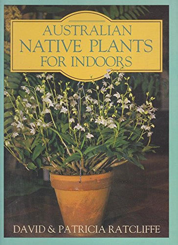 Stock image for Australian Native Plants for Indoors for sale by Good Reading Secondhand Books
