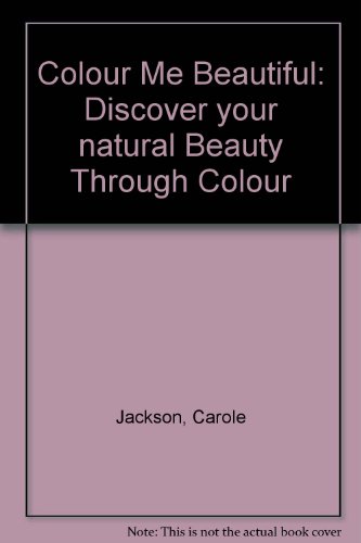 9780949773562: Colour Me Beautiful: Discover your natural Beauty Through Colour