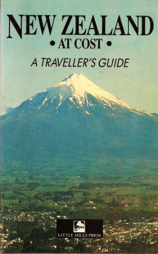 Stock image for New Zealand at Cost: A Traveller's Guide for sale by Wonder Book