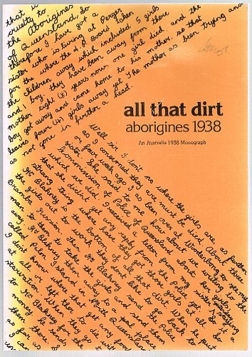 Stock image for All that dirt: Aborigines 1938: An Australia 1838 Monograph for sale by Coast Market Books