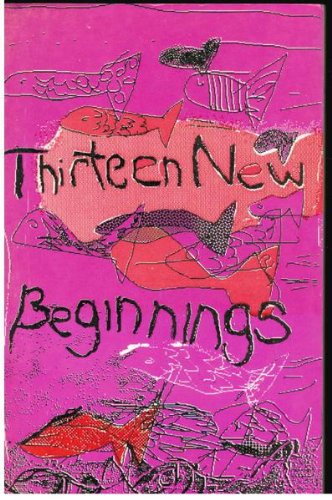 Stock image for Thirteen New Beginnings - An Anthology for sale by Barclay Books