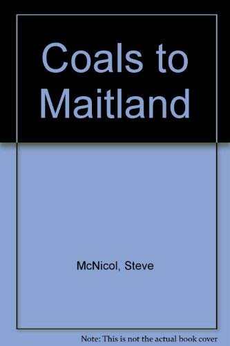 Stock image for Coals to Maitland for sale by The Little Shop of Books