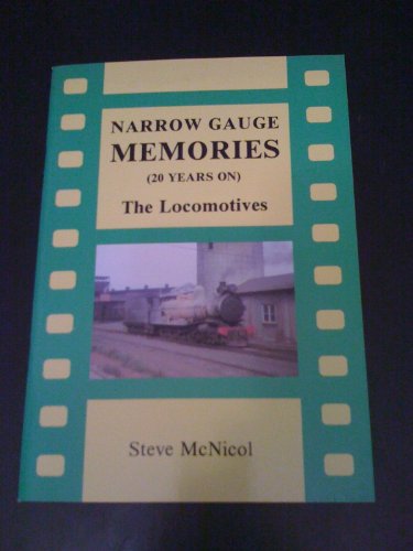 Stock image for Narrow Gauge Memories ( 20 Years on ) the Locomotives for sale by Voyageur Book Shop