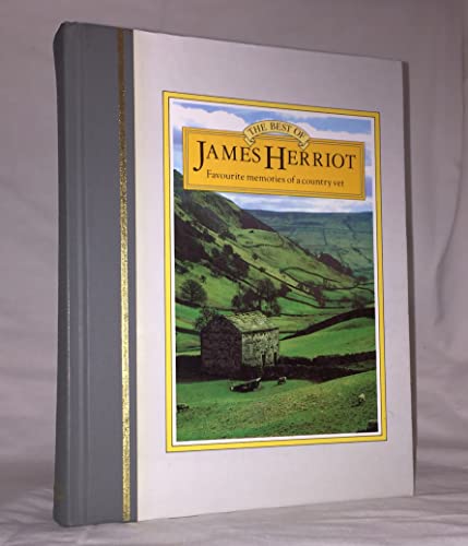 9780949819437: The Best of James Herriot: Favourite Memories of a Country Vet: James Herriot's Own Selection From His Original Books, With Additional Material By