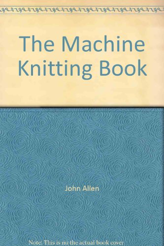 9780949819949: The Machine Knitting Book