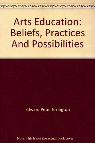 Stock image for Arts Education: Beliefs, Practices and Possibilities for sale by medimops